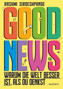 Good News - Warum die Welt besser ist, als du denkst (Mängelexemplar) - Sirdeshpande, Rashmi