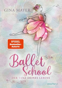 Der Tanz deines Lebens / Ballet School Bd.1  - Mayer, Gina