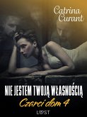 Czarci dom 4: Nie jestem twoją własnością – seria erotyczna (eBook, ePUB)