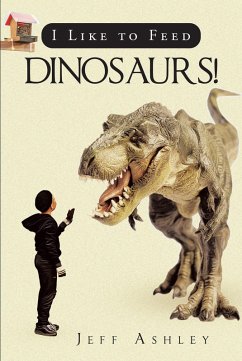 Cover I Like to Feed Dinosaurs! (eBook, ePUB)