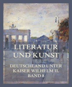 Literatur und Kunst (eBook, ePUB) - Biese, Prof. Dr. Alfred; Haendcke, Dr. Berthold; Seeck, Prof. Franz; Krebs, Prof. Dr. Karl; Geiger, Dr. Ludwig