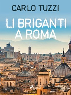 Li briganti a Roma (eBook, ePUB) - Tuzzi, Carlo