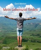 Mein Lebensziel finden (eBook, ePUB)