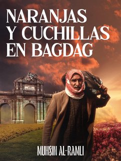 Naranjas y cuchillas en Bagdad (eBook, ePUB) - Al-Ramli, Muhsin