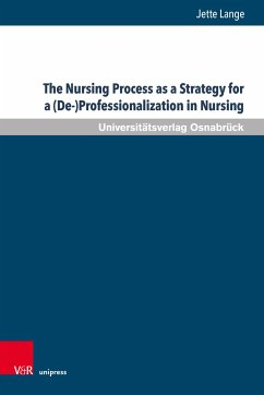 The Nursing Process as a Strategy for a (De-)Professionalization in Nursing - Lange, Jette