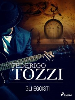 Gli egoisti (eBook, ePUB) - Tozzi, Federigo