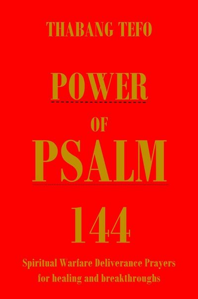 Power of Psalm 144: Spiritual Warfare Deliverance Prayer for Healing and Breakthroughs! (Power of psalms) (eBook, ePUB)