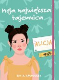 Moja największa tajemnica - Alicja (eBook, ePUB)