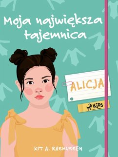 Cover Moja najwieksza tajemnica - Alicja (eBook, ePUB)