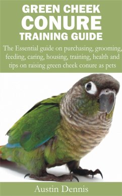 Cover Green Cheek Conure Training Guide (eBook, ePUB)