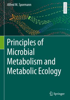 Principles of Microbial Metabolism and Metabolic Ecology - Spormann, Alfred M.