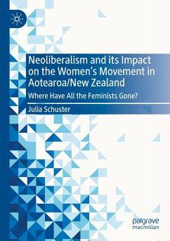 Neoliberalism and its Impact on the Women's Movement in Aotearoa/New Zealand - Schuster, Julia
