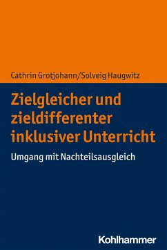 Zielgleicher und zieldifferenter inklusiver Unterricht (eBook, PDF) - Grotjohann, Cathrin; Haugwitz, Solveig