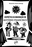 Geopoética da Imaginação em Antônio Francisco (eBook, ePUB)