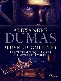 Cover OEuvres complètes - tome 1 - Les Trois Mousquetaires et autres histoires (eBook, ePUB)