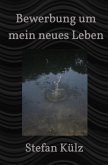 Bewerbung um mein neues Leben (eBook, ePUB)