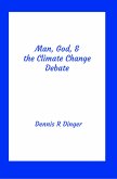 Man, God, & the Climate Change Debate (eBook, ePUB)