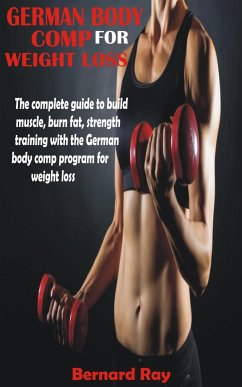 German Body Comp for Weight Loss (eBook, ePUB) - Ray, Bernard