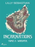 Incarnations - Tome 2 : Whisper (eBook, ePUB)