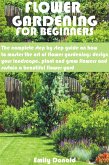 Flower Gardening For Beginners (eBook, ePUB)