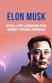 Elon Musk: Vital Life Lessons for Every Young Person (eBook, ePUB)