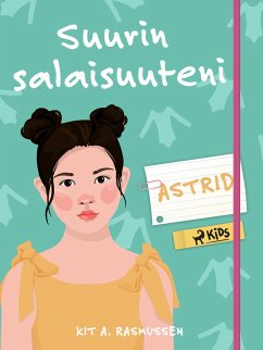 Suurin salaisuuteni - Astrid (eBook, ePUB) - Rasmussen, Kit A.