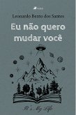 Eu não quero mudar você (eBook, ePUB)