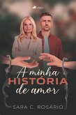 A Minha histo´ria de amor (eBook, ePUB)