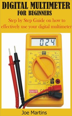 Digital Multimeter for Beginners (eBook, ePUB) - Martins, Joe