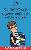 12 Tips That Will Help Beginner Authors to Sell More Books (eBook, ePUB)
