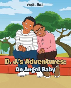 D. J.'s Adventures: An Angel Baby (eBook, ePUB) - Rush, Yvette