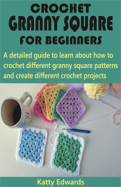 Crochet Granny Square for Beginners (eBook, ePUB) - Edwards, Katty