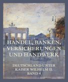 Handel, Banken, Versicherungen und Handwerk (eBook, ePUB)