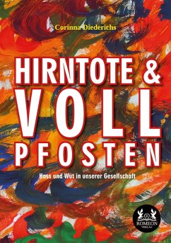 Hirntote und Vollpfosten - Diederichs, Corinna