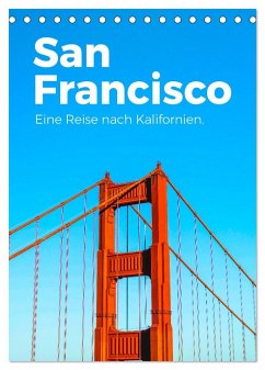 San Francisco - Eine Reise nach Kalifornien. (Tischkalender 2024 DIN A5 hoch), CALVENDO Monatskalender