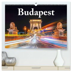 Budapest - Eine Reise in die Hauptstadt von Ungarn. (hochwertiger Premium Wandkalender 2024 DIN A2 quer), Kunstdruck in Hochglanz