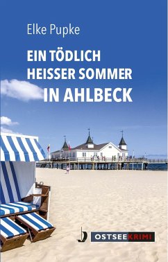 Ein tödlich heißer Sommer in Ahlbeck - Pupke, Elke