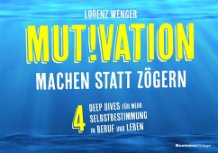 MUTIVATION - machen statt zögern - Wenger, Lorenz