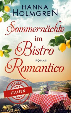 Sommernächte im Bistro Romantico (Verliebt in Italien) - Holmgren, Hanna