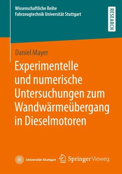 Experimentelle und numerische Untersuchungen zum Wandwärmeübergang in Dieselmotoren - Mayer, Daniel