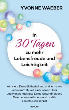 In 30 Tagen zu mehr Lebensfreude und Leichtigkeit - Waeber, Yvonne