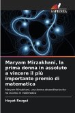 Maryam Mirzakhani, la prima donna in assoluto a vincere il più importante premio di matematica