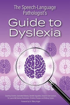 The Speech-Language Pathologist's Guide to Dyslexia - Al., Et; Overton, Courtney; Roberes, Jeannette