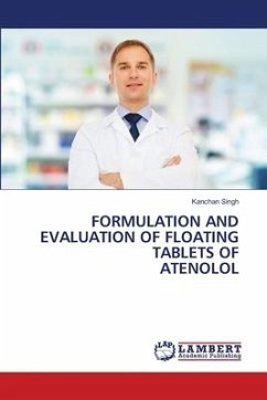 FORMULATION AND EVALUATION OF FLOATING TABLETS OF ATENOLOL - Singh, Kanchan