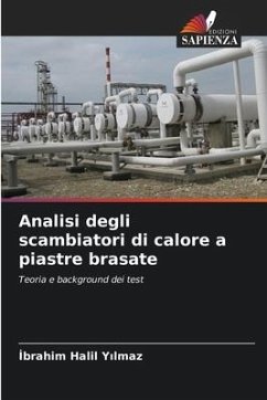 Analisi degli scambiatori di calore a piastre brasate - Yilmaz, Ibrahim Halil