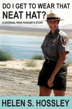 Do I Get to Wear That Neat Hat? A National Park Ranger's Story - Hosley, Helen S