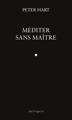 Méditer sans maître - Hart, Peter