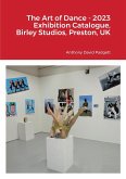 The Art of Dance - 2023 Exhibition Catalogue, Birley Studios, Preston, UK