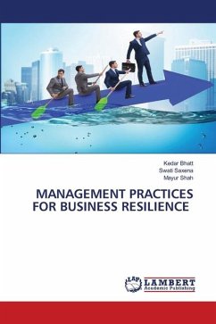 MANAGEMENT PRACTICES FOR BUSINESS RESILIENCE - Bhatt, Kedar;Saxena, Swati;Shah, Mayur