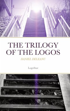 The Trilogy of the Logos - Deleanu, Daniel